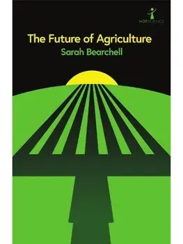 The Future of Agriculture, Paperback/Sarah Bearchell
