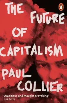 The Future of Capitalism/Paul Collier