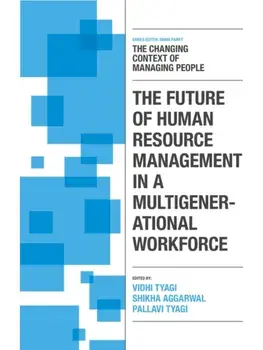 The Future of Human Resource Management in a Multigenerational Workforce, Hardback/***