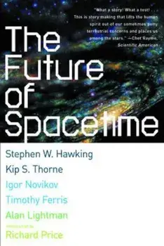 The Future of Spacetime, Paperback/Stephen W. Hawking