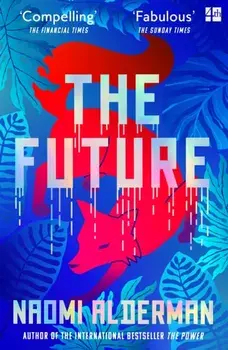 The Future, Paperback/Naomi Alderman
