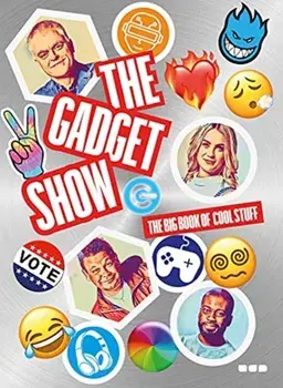The Gadget Show: The Big Book of Cool Stuff, Hardback/***