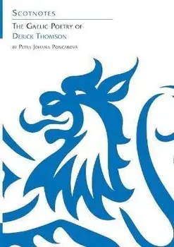 The Gaelic Poetry of Derick Thomson. (Scotnotes Study Guides), Paperback/Petra Johana Poncarova