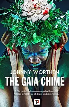The Gaia Chime. New ed, Hardback/Johnny Worthen