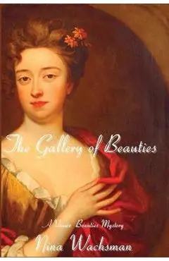The Gallery of Beauties: A Venice Beauties Mystery - Nina Wachsman
