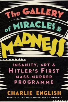 The Gallery of Miracles and Madness, Paperback/Charlie English
