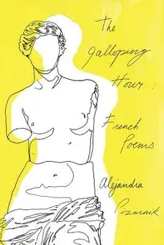 The Galloping Hour: French Poems, Paperback/Alejandra Pizarnik