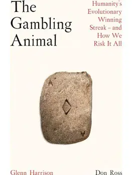 The Gambling Animal. Humanity’s Evolutionary Winning Streak - and How We Risk It All, Export/Airside, Paperback/Don Ross