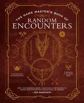 The Game Master's Book of Random Encounters: 500 Customizable Maps, Tables and Story Hooks to Create 5th Edition Adventures on Demand/Jeff Ashworth