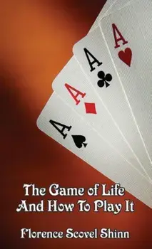 The Game of Life and How to Play It, Hardcover/Florence Scovel Shinn