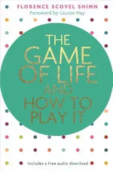 The Game of Life and How to Play It, Paperback/Florence Scovel Shinn