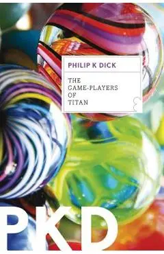 The Game-Players of Titan - Philip K. Dick