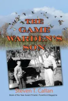 The Game Warden's Son, Paperback/Steven T. Callan