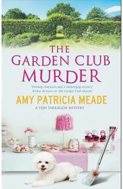 The Garden Club Murder - Amy Patricia Meade