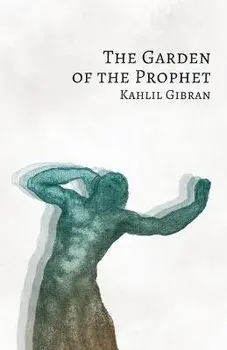 The Garden of the Prophet, Paperback/Kahlil Gibran
