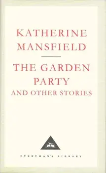 The Garden Party And Other Stories, Hardback/Katherine Mansfield