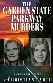 The Garden State Parkway Murders: A Cold Case Mystery, Paperback/Christian Barth