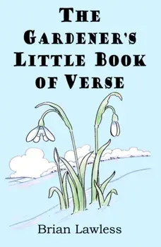 The Gardener's Little Book of Verse, Paperback/Brian Lawless