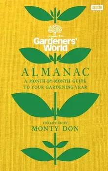The Gardeners' World Almanac. A month-by-month guide to your gardening year, Hardback/***