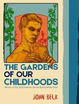 The Gardens of Our Childhoods, Paperback/John Belk