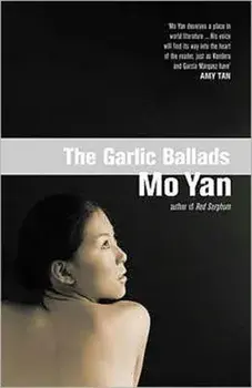 The Garlic Ballads. New ed, Paperback/Mo Yan
