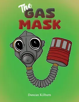 The Gas Mask, Paperback/Duncan Kilburn