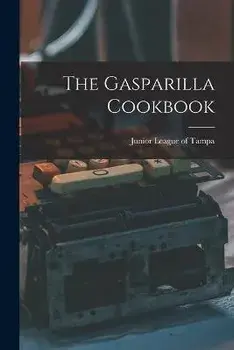 The Gasparilla Cookbook, Paperback/Junior League Of Tampa