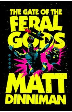 The Gate of the Feral Gods - Matt Dinniman