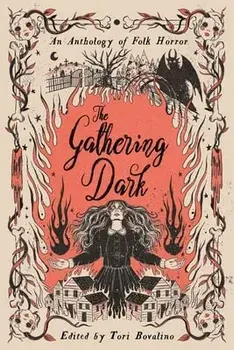 The Gathering Dark: An Anthology of Folk Horror, Hardcover/Erica Waters
