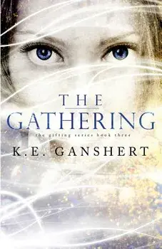 The Gathering, Paperback/K. E. Ganshert