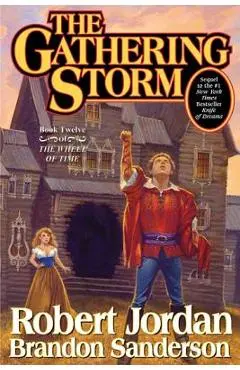 The Gathering Storm: Book Twelve of the Wheel of Time - Robert Jordan