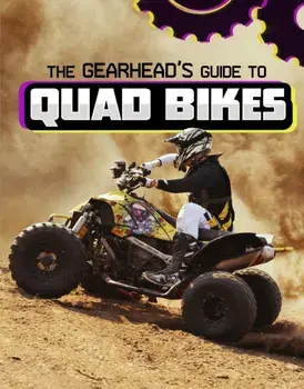 The Gearhead's Guide to Quad Bikes, Hardback/Lisa J. Amstutz
