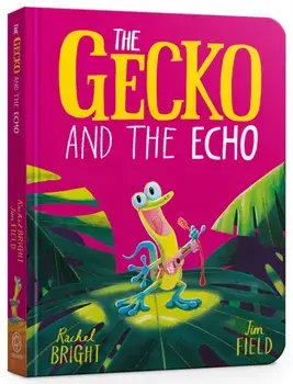 The Gecko and the Echo Board Book, Board book/Rachel Bright