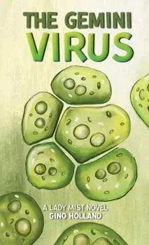 The Gemini Virus. A Lady Mist Novel, Hardback/Gino Holland