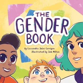 The Gender Book. Girls, Boys, Non-binary, and Beyond, Illustrated ed, Hardback/Cassandra Jules Corrigan