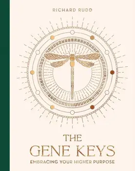 The Gene Keys (Special Anniversary Edition). Unlocking the Higher Purpose Hidden in Your DNA, Hardback/Richard Rudd