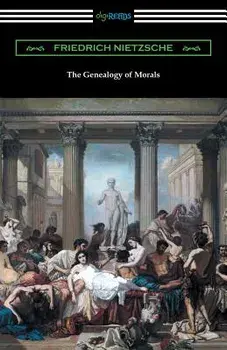 The Genealogy of Morals (Translated by Horace B. Samuel with an Introduction by Willard Huntington Wright), Paperback/Friedrich Wilhelm Nietzsche