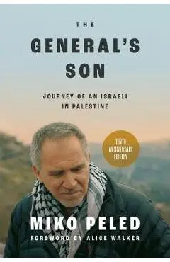 The General's Son: Journey of an Israeli in Palestine - Alice Walker