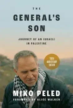 The General's Son: Journey of an Israeli in Palestine, Hardcover/Alice Walker