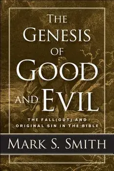 The Genesis of Good and Evil, Paperback/Mark S. Smith