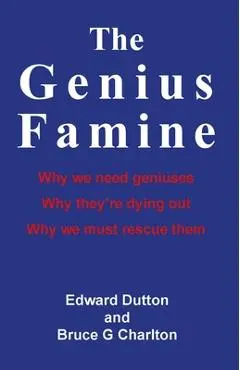 The Genius Famine - Edward Dutton