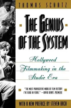 The Genius of the System: Hollywood Filmmaking in the Studio Era, Paperback/Thomas Schatz