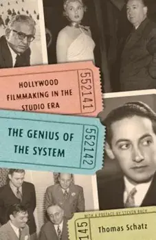 The Genius of the System: Hollywood Filmmaking in the Studio Era, Paperback/Thomas Schatz
