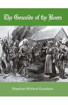 The Genocide of the Boers - Stephen Mitford Goodson