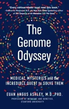 The Genome Odyssey. Medical Mysteries and the Incredible Quest to Solve Them, Paperback/Dr. Euan Angus Ashley
