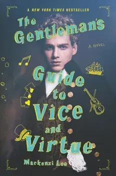 The Gentleman's Guide to Vice and Virtue, Paperback/Mackenzi Lee
