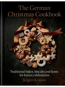 The German Christmas Cookbook. Traditional cakes, biscuits, breads and more for a festive celebration, Hardback/Jurgen Krauss