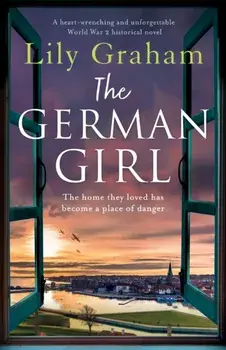 The German Girl: A heart-wrenching and unforgettable World War 2 historical novel, Paperback/Lily Lily Graham