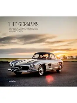 The Germans - Beautiful Machines. The Most Iconic German Cars and Their Era, Hardback/***