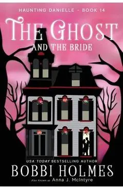 The Ghost and the Bride - Bobbi Holmes